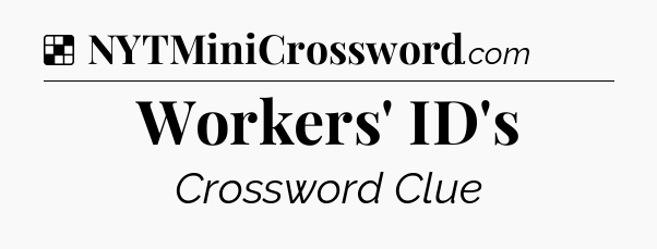 Solution: Workers' ID's - NYT Crossword