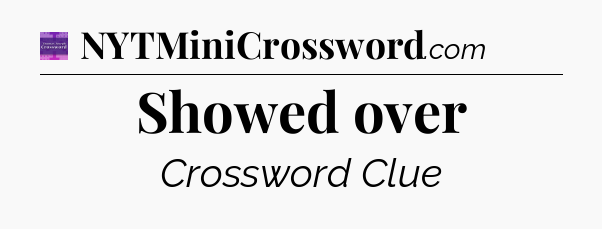 Showed over - Thomas Joseph Crossword