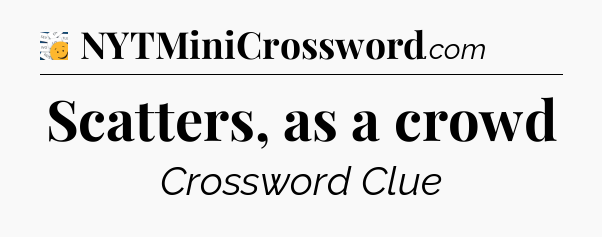 Scatters, as a crowd - 7 Little Words