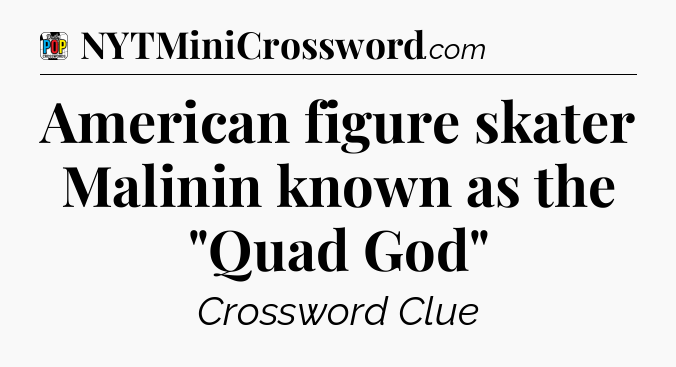 American figure skater Malinin known as the 