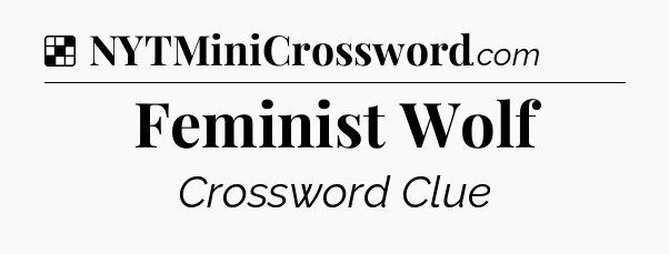 Solution: Feminist Wolf - NYT Crossword