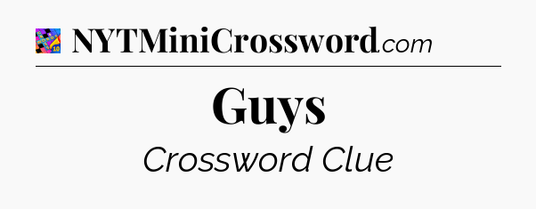 Guys Crossword Clue