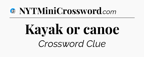 Kayak or canoe Crossword Clue