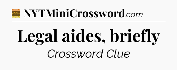 Legal aides, briefly - Eugene Sheffer Crossword