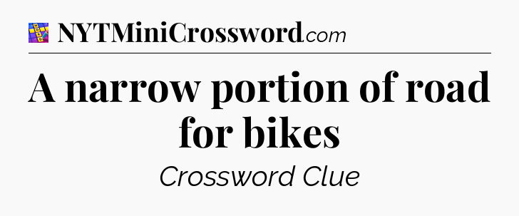 A narrow portion of road for bikes Codycross