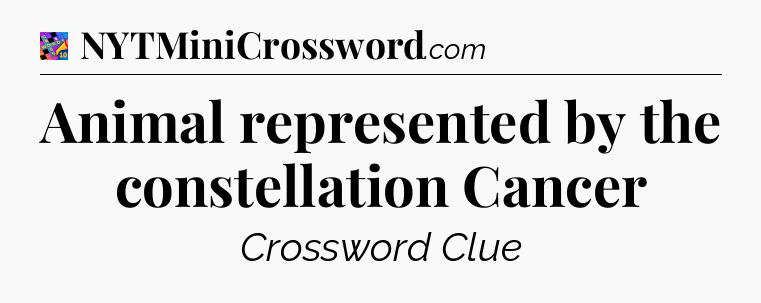 Animal represented by the constellation Cancer Crossword Clue