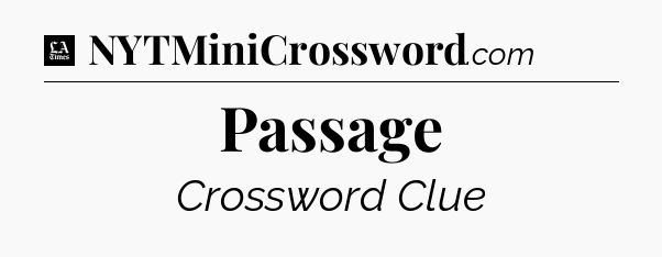 Passage - LA Times Crossword