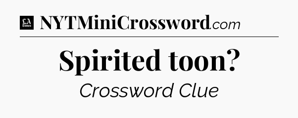 Spirited toon - LA Times Crossword