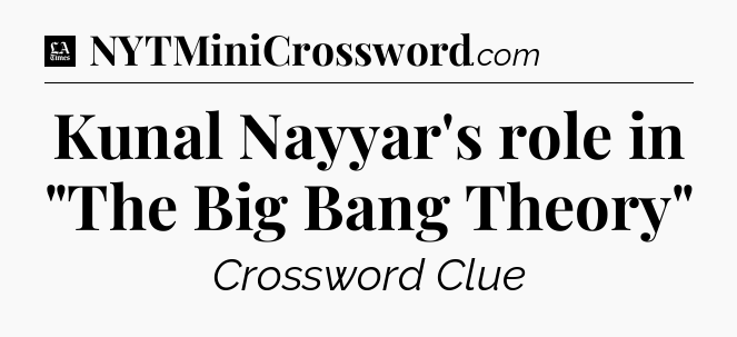 Kunal Nayyar's role in 