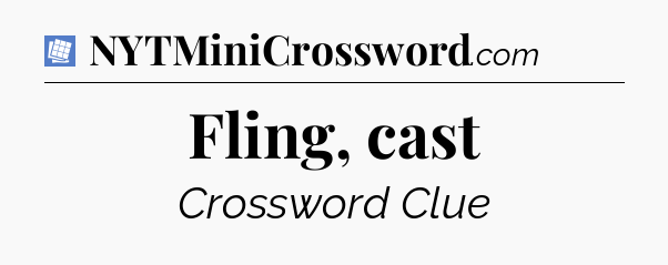 Fling, cast Puzzle Page Crossword Clue