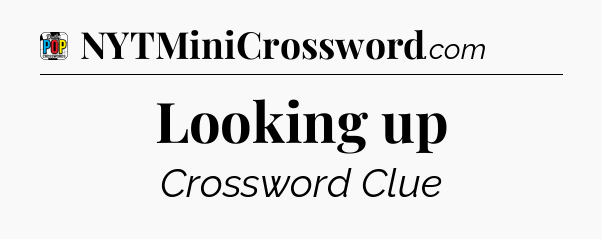 Looking up Crossword Clue