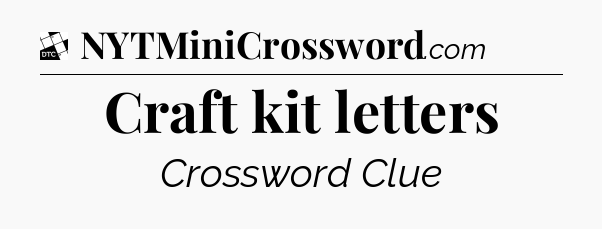 Craft kit letters - Daily Themed Classic Crossword