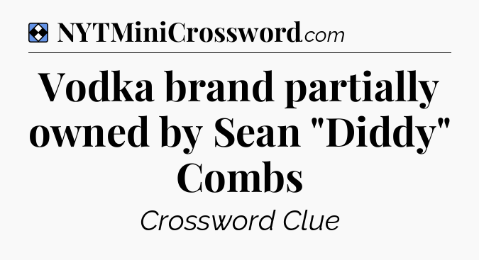 Solution: Vodka brand partially owned by Sean 