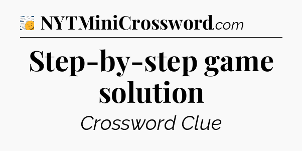 Step-by-step game solution - 7 Little Words