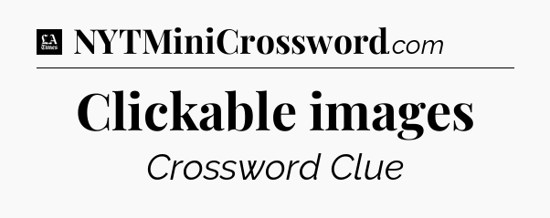 Clickable images - LA Times Crossword
