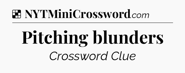 Solution: Pitching blunders - NYT Crossword