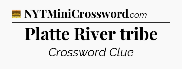 Platte River tribe - Eugene Sheffer Crossword