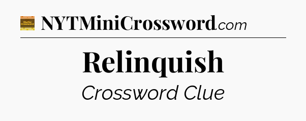 Relinquish - Eugene Sheffer Crossword
