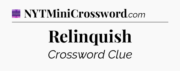 Relinquish - Thomas Joseph Crossword
