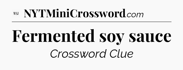 Fermented soy sauce - WSJ Crossword
