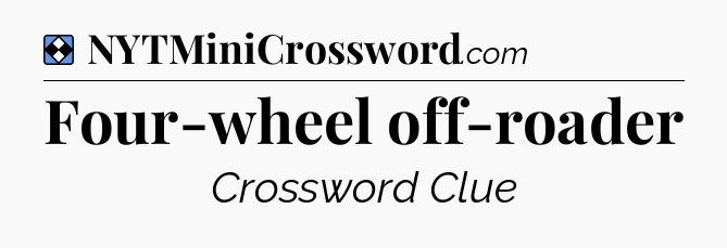 Solution: Four-wheel off-roader - NYT Mini Crossword