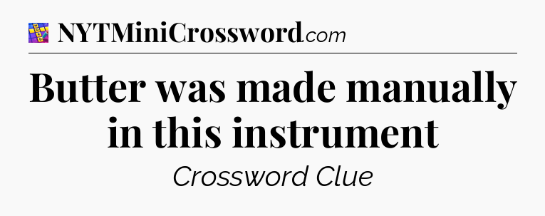 Butter was made manually in this instrument Codycross