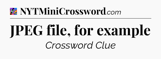 JPEG file, for example Crossword Clue