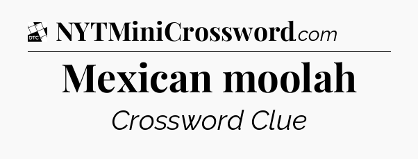 Mexican moolah - Daily Themed Classic Crossword