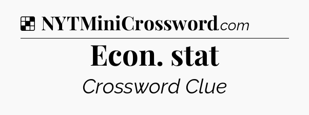 Solution: Econ. stat - NYT Crossword