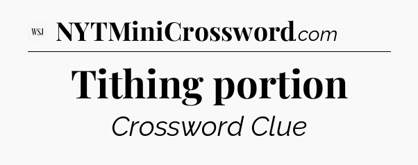 Tithing portion - WSJ Crossword