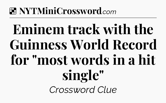 Solution: Eminem track with the Guinness World Record for 