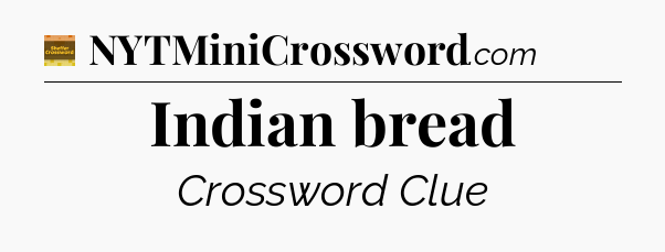 Indian bread - Eugene Sheffer Crossword