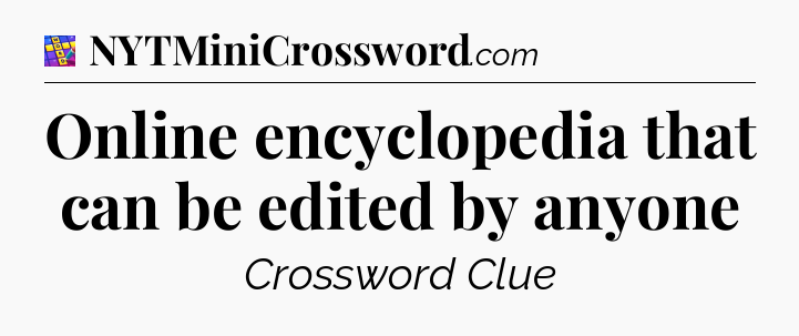Online encyclopedia that can be edited by anyone Codycross