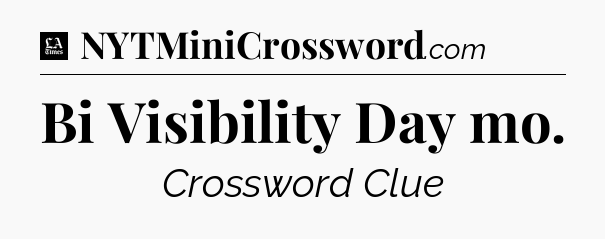 Bi Visibility Day mo - LA Times Crossword