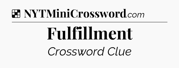 Solution: Fulfillment - NYT Crossword