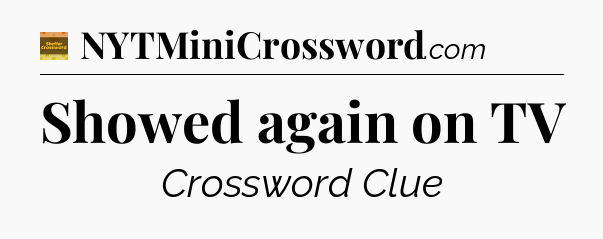 Showed again on TV - Eugene Sheffer Crossword