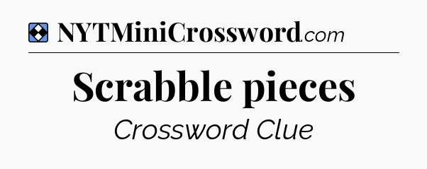 Solution: Scrabble pieces - NYT Mini Crossword