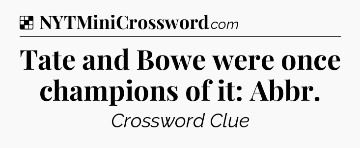 Solution: Tate and Bowe were once champions of it: Abbr - NYT Crossword