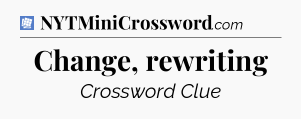 Change, rewriting Puzzle Page Crossword Clue