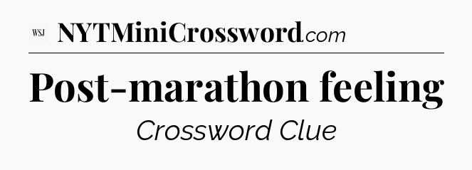 Post-marathon feeling - WSJ Crossword