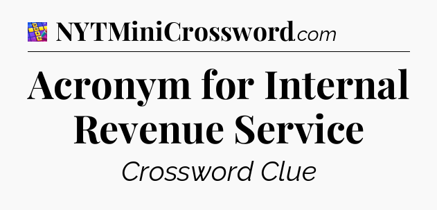 Acronym for Internal Revenue Service Codycross