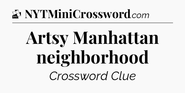 Artsy Manhattan neighborhood - Daily Themed Classic Crossword
