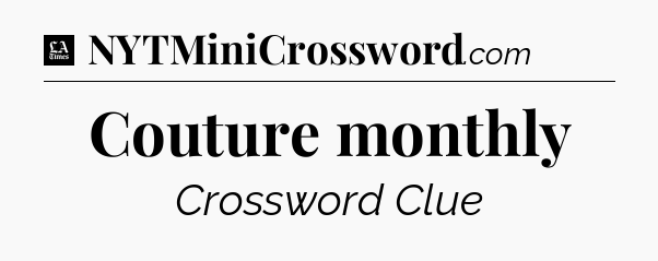 Couture monthly - LA Times Crossword