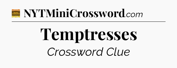 Temptresses - Eugene Sheffer Crossword