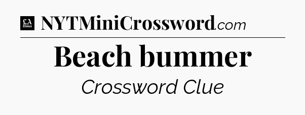 Beach bummer - LA Times Crossword