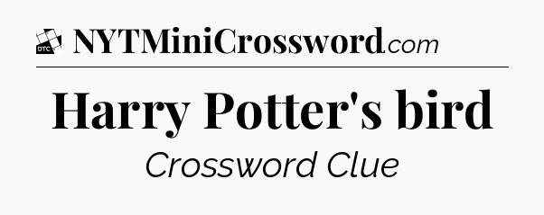 Harry Potter's bird - Daily Themed Mini Crossword