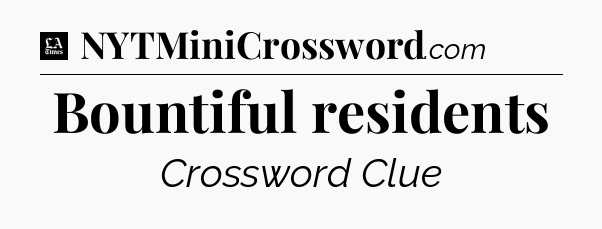 Bountiful residents - LA Times Crossword