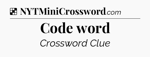 Solution: Code word - NYT Crossword
