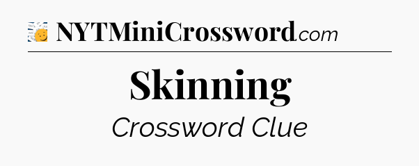 Skinning - 7 Little Words