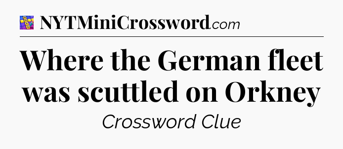 Where the German fleet was scuttled on Orkney Codycross